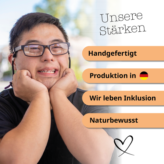 Unsere Stärken: Handgefertigt, Produktion in Deutschland, Inklusiv, Naturbewusst