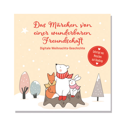 Das Märchen von der wunderbaren Freunschaft - Märchen zu Weihnachten