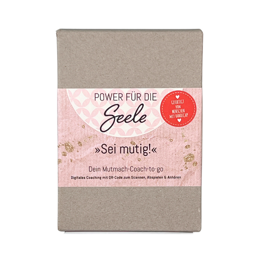 Power für die Seele- Sei mutig! Dein Mutmacher-Coach-to-go